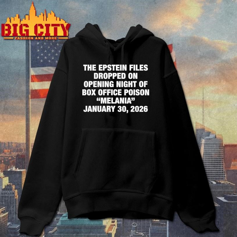 The Epstein Files Dropped On Opening Night Of Box Office Poison Melania January 30 2026 Shirt