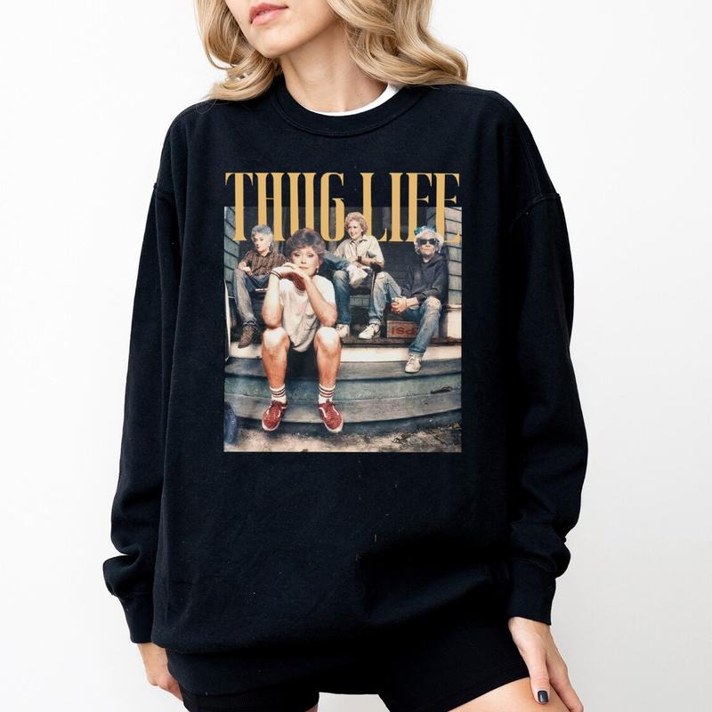 The Golden Girls Thug Life Shirt, Sweatshirt Golden Girls, Hoodie For Mother's Day | InkThreadWorks.com