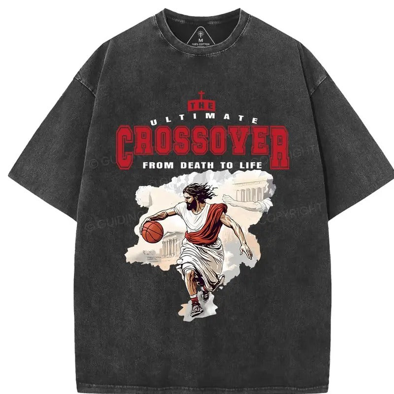The Ultimate Crossover From Death To Life Christian Washed T-Shirt Hoodie, Sweatshirt | InkThreadWorks.com