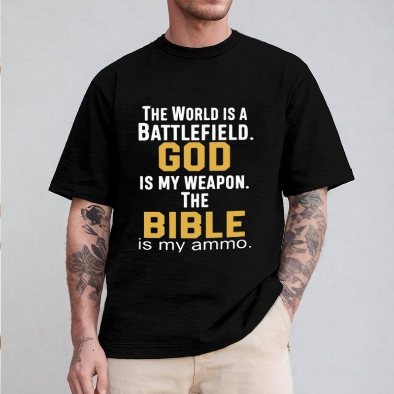 The World Is a Battlefield. God Is My Weapon. The Bible Is My Ammo T-Shirt Casual Style Crew Neck Short Sleeve T-Shirt...