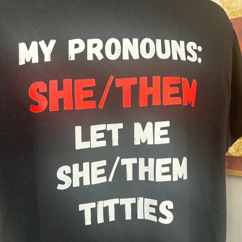 My Pronouns She/Them T-Shirt Top - Breathable and Stylish Men's Tee Hoodie, Sweatshirt | InkThreadWorks.com