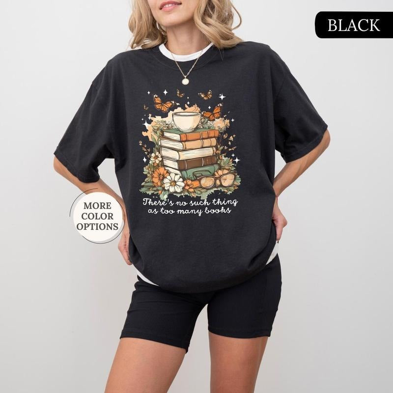 There Is No Such Thing As Too Many Books Shirt, Cute Bookish Shirt, Book Lover Shirt, Reading Lover Gift, Wildflower...
