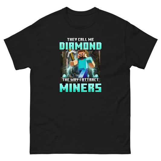 They Call Me Diamond the Way I Attract Miners Shirt Game Graphic Tee Trendy Tee Funny Meme Gift Idea For Fans