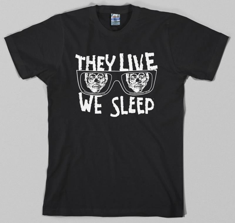 They Live T Shirt, we sleep, obey, sunglasses, roddy piper, kick ass, chew gum, consume, 80s, sci fi, horror, Graphic Tee