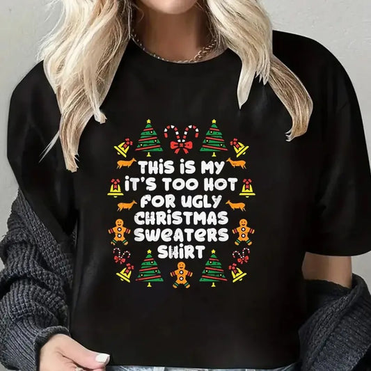 This Is My It's Too Hot For Ugly Christmas Sweaters Shirt Funny Tee Pure Cotton Casual Street Style Crew Neck Short Sleeve T-Shirt Tops Trendy For Women For Men, Perfect Gift