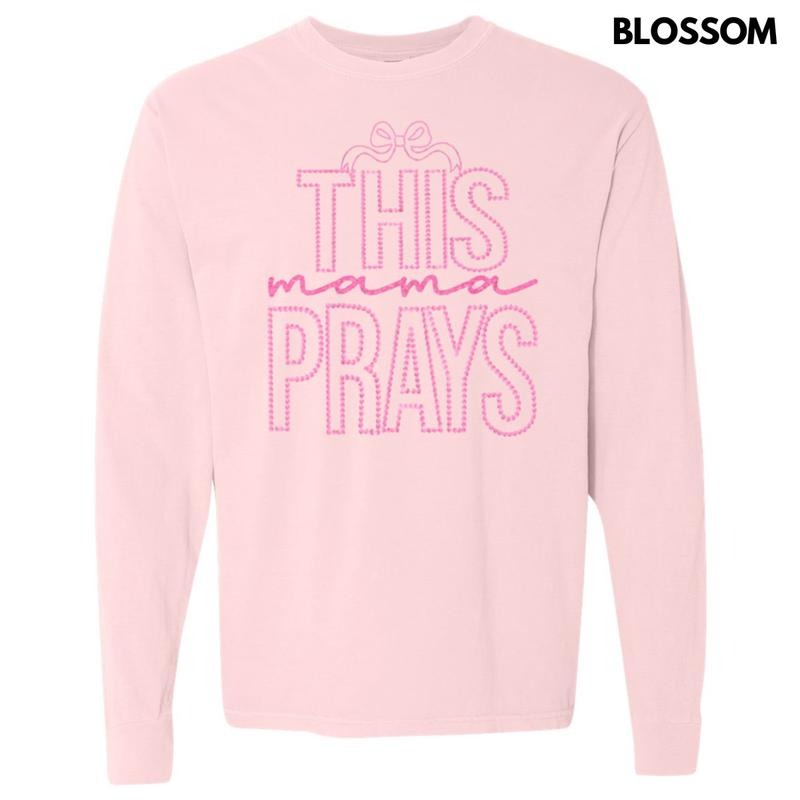 This Mama Prays Rosette Long Sleeve Comfort Colors T-Shirt Hoodie, Sweatshirt | InkThreadWorks.com