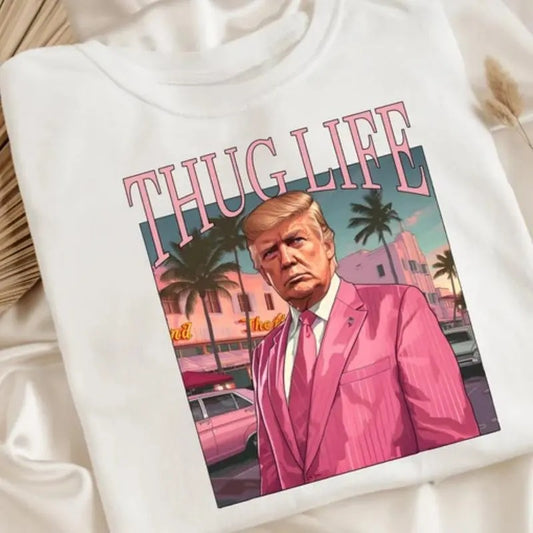 Thug Life Trum Shirt, Make America Trum Again T-Shirt, Vote For Trum, Trump Daddy Hoodie, Sweatshirt | InkThreadWorks.com