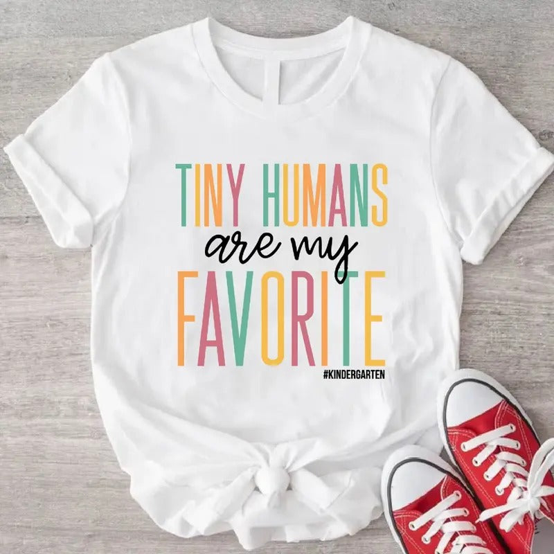Tiny Humans Are My Favorite Shirt, Trendy Kindergarten Teacher T-Shirt, Matching Back to School Teaching Tee, Teacher Appreciation, Teacher's Day Gift Shirt.