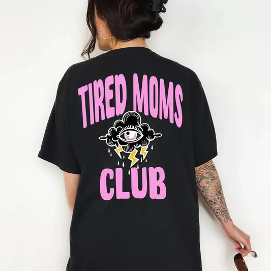 Tired Moms Club Graphic Tee T-Shirt for Women, trendy retro edgy vintage mama badass moms mother gift