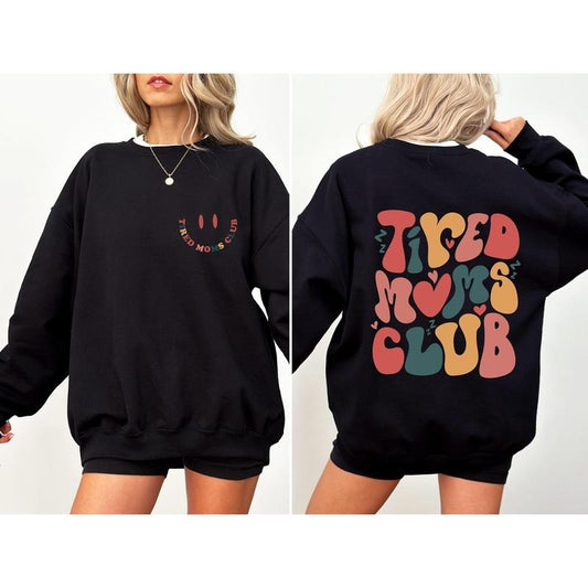 Tired Moms Club Sweatshirt, Trend, Cute, Mother's Day Sweatshirt, Women's Crew Neck, Crewneck Casual Comfort Womenswear Comfortable & Graphic