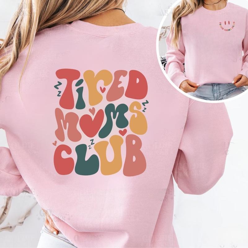 Tired Moms Club, Mother's Day Shirt, Crewneck Casual Womenswear Graphic, For Men, for Women