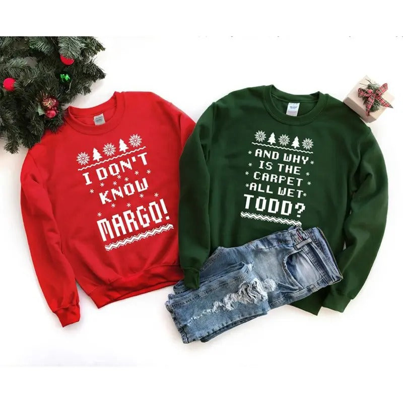 Todd And Margo Sweatshirt, Ugly Sweaters, Why's The Carpet Wet Todd Sweatshirt, I Don't Know Margo, Couple Christmas...