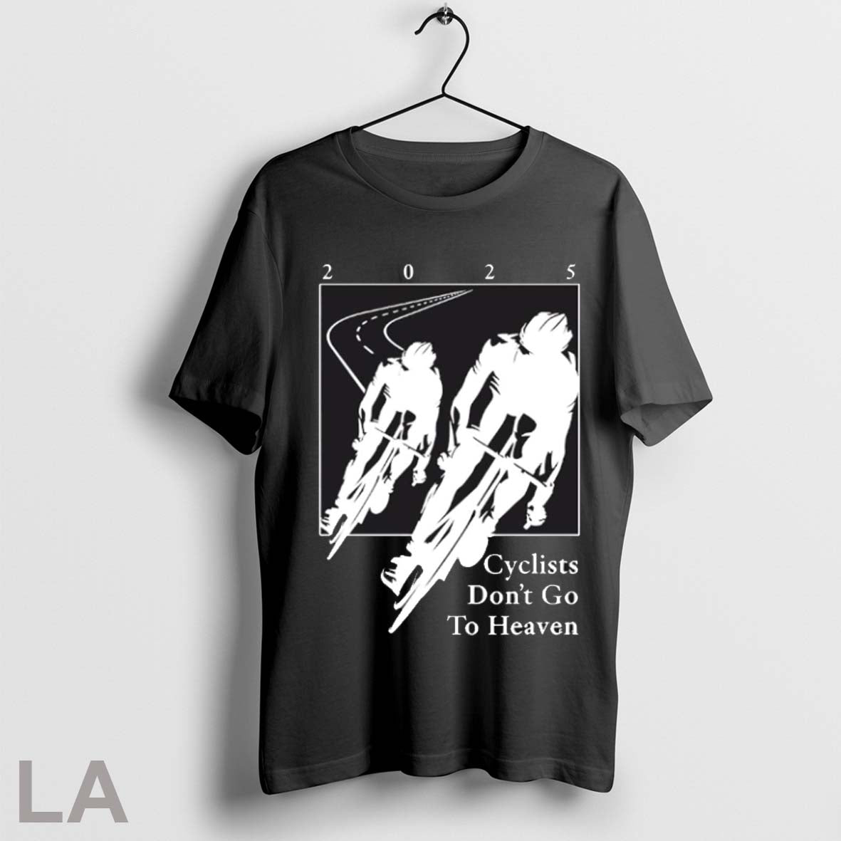 Top 2025 Cyclists Dont Go To Heaven Classic T Shirt