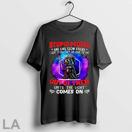 Top Darth Vader Stupid People Are Like Glow Sticks I Want To Snap Them And