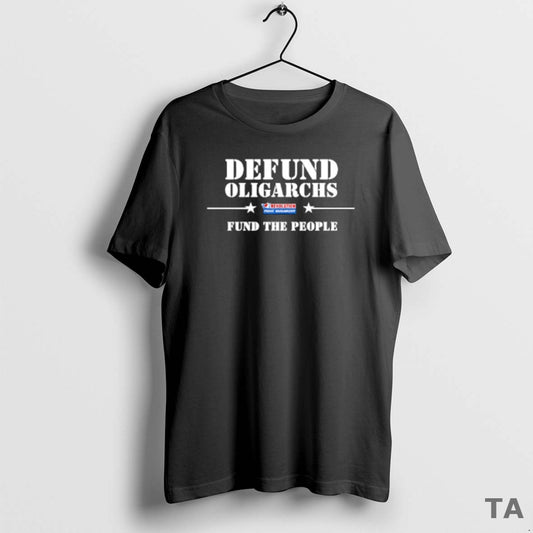 Top Defund Oligarchs Fund The People T Shirt Sweater Hoodie, Sweatshirt | InkThreadWorks.com