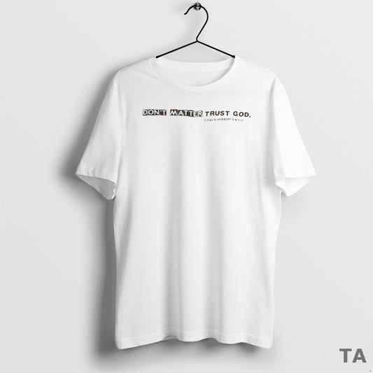 Top Dont Matter Trust God Coach Herbert Davis Circle T Shirt Sweater Hoodie, Sweatshirt | InkThreadWorks.com