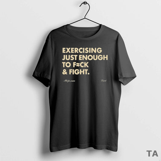 Top Exercising Just Enough To Fuck Fight T Shirt Sweater Hoodie, Sweatshirt | InkThreadWorks.com