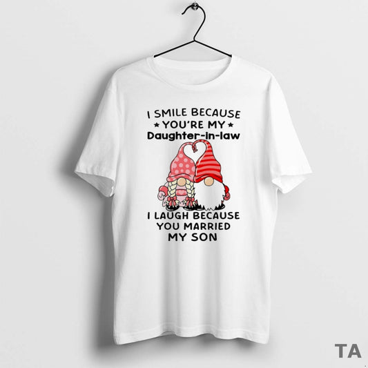 Top Gnome I Smile Because Youre My Daughter In Law Circle T Shirt Sweater Hoodie, Sweatshirt | InkThreadWorks.com