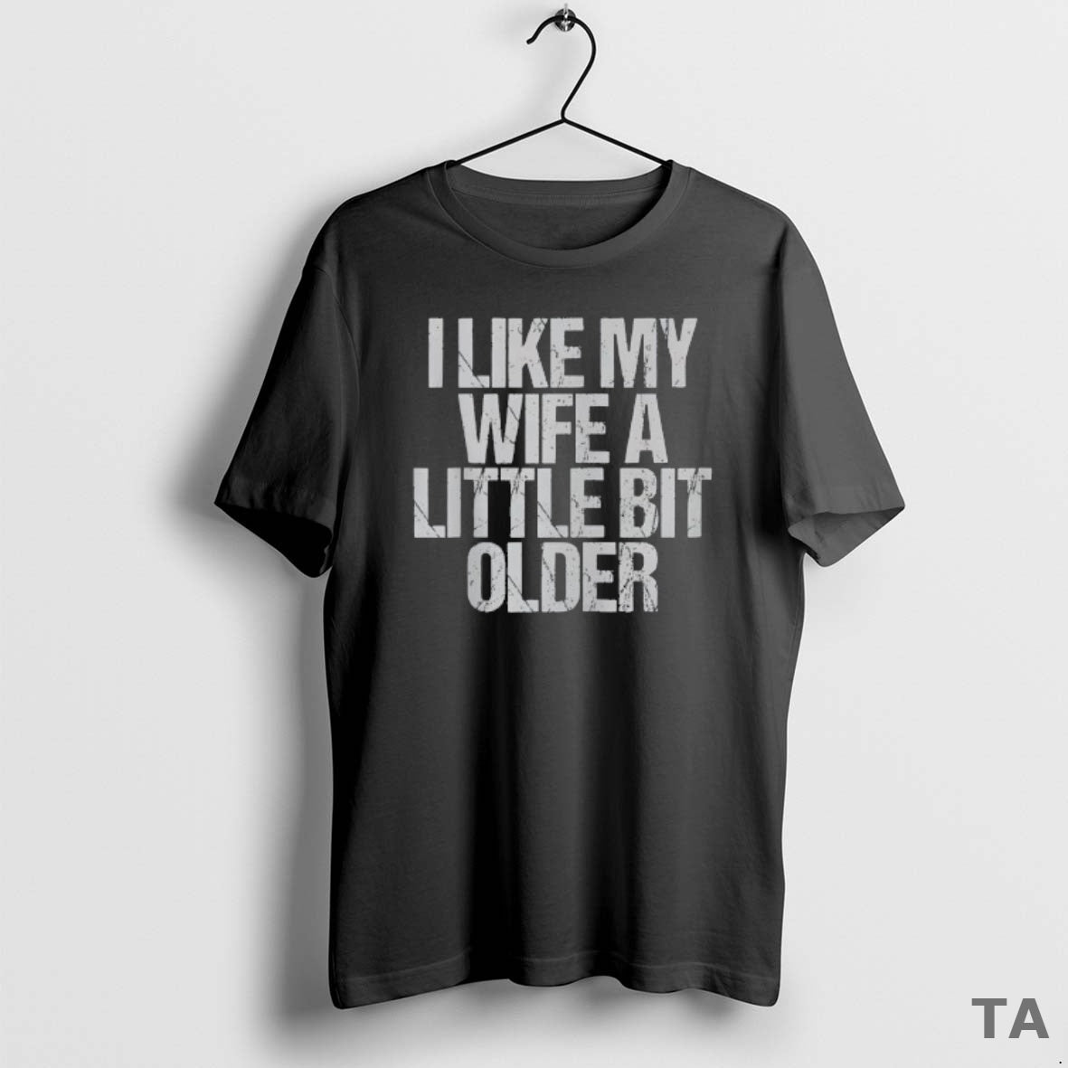 Top I Like My Wife A Little Bit Older Vintage T Shirt Sweater Hoodie, Sweatshirt | InkThreadWorks.com