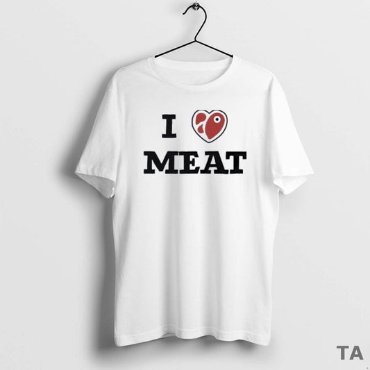 Top I Love Meat Funny T Shirt Sweater Hoodie, Sweatshirt | InkThreadWorks.com
