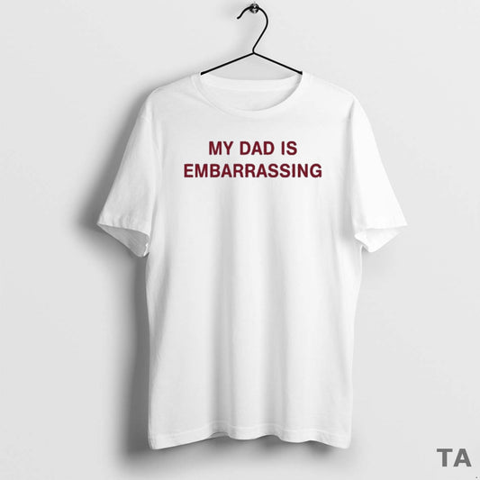 Top My Dad Is Embarrassing T Shirt Sweater Hoodie, Sweatshirt | InkThreadWorks.com