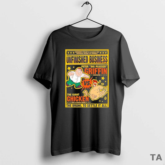 Top Peter Griffin Vs Giant Chicken Unfinished Business T Shirt Sweater Hoodie, Sweatshirt | InkThreadWorks.com