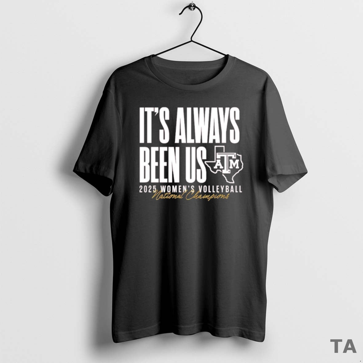 Top Texas Am Aggies Volleyball National Champs Its Always Been Us T Shirt Sweater Hoodie, Sweatshirt | InkThreadWorks.com