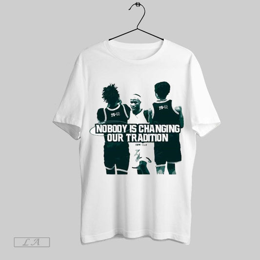 Top Tom Izzo Nobody Is Changing Our Tradition T Shirt