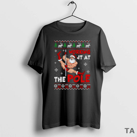 Top Working It At The Pole Santa Dancing Ugly Christmas T Shirt Sweater Hoodie, Sweatshirt | InkThreadWorks.com