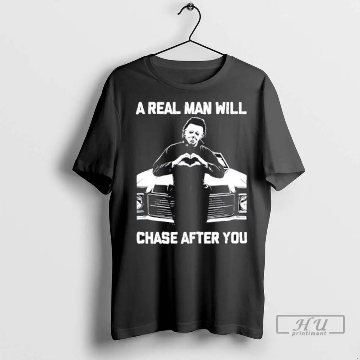 Trending 2025 A Real Man Will Chase After You Michael Myers Halloween T Shirts