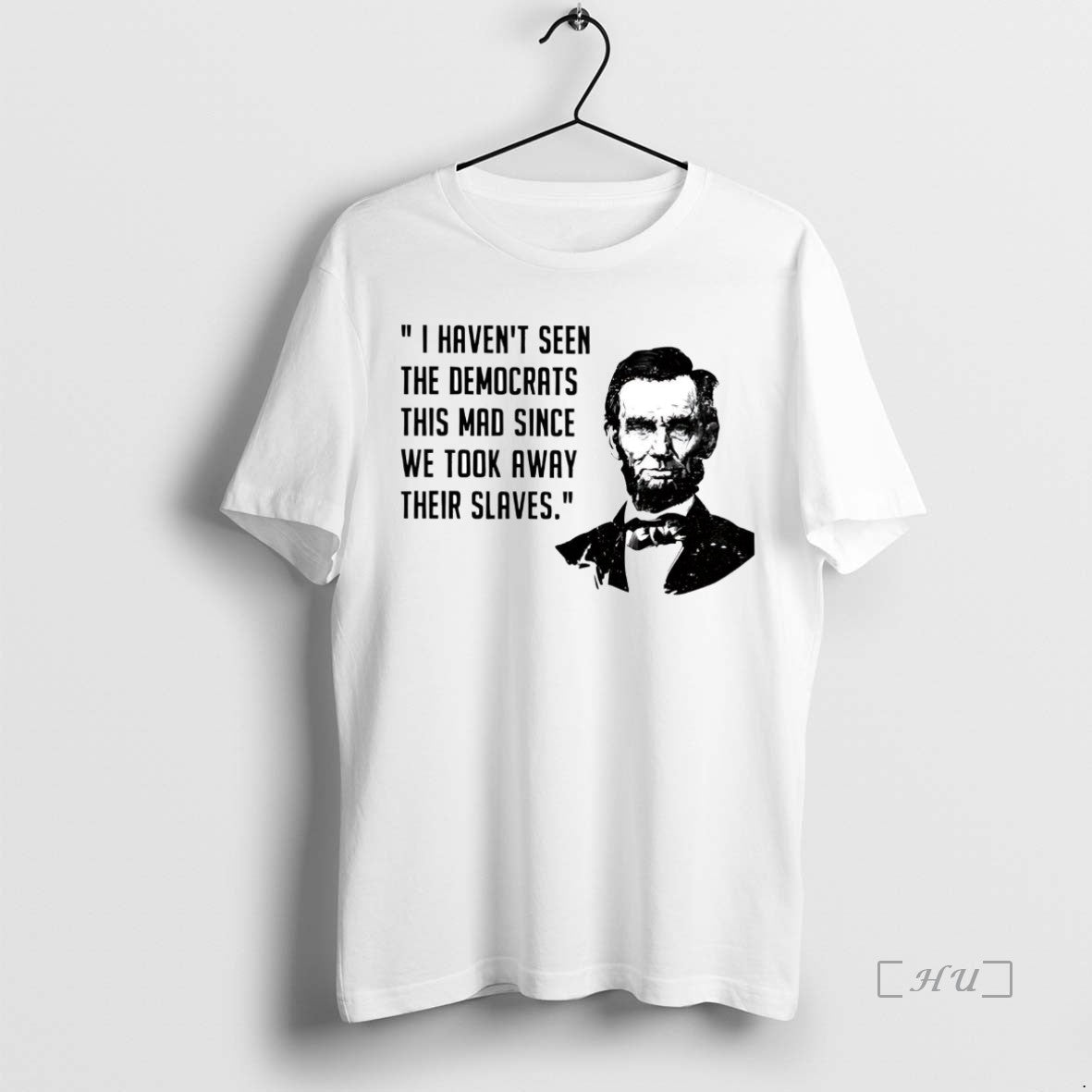 Trending Abraham Lincoln I Havent Seen The Democrats T-Shirts, Hoodie, Sweatshirt | InkThreadWorks.com