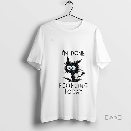 Trending Black Cat Im Done Peopling Today T-Shirts, Hoodie, Sweatshirt | InkThreadWorks.com