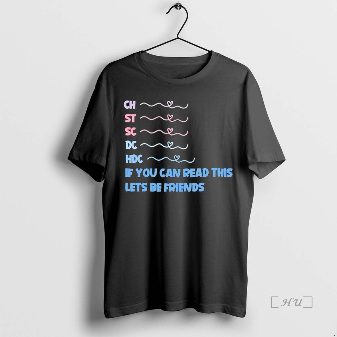 Trending Ch St Sc Dc Hdc If You Can Read This Lets Be Friends Premium T-Shirts, Hoodie, Sweatshirt | InkThreadWorks.com