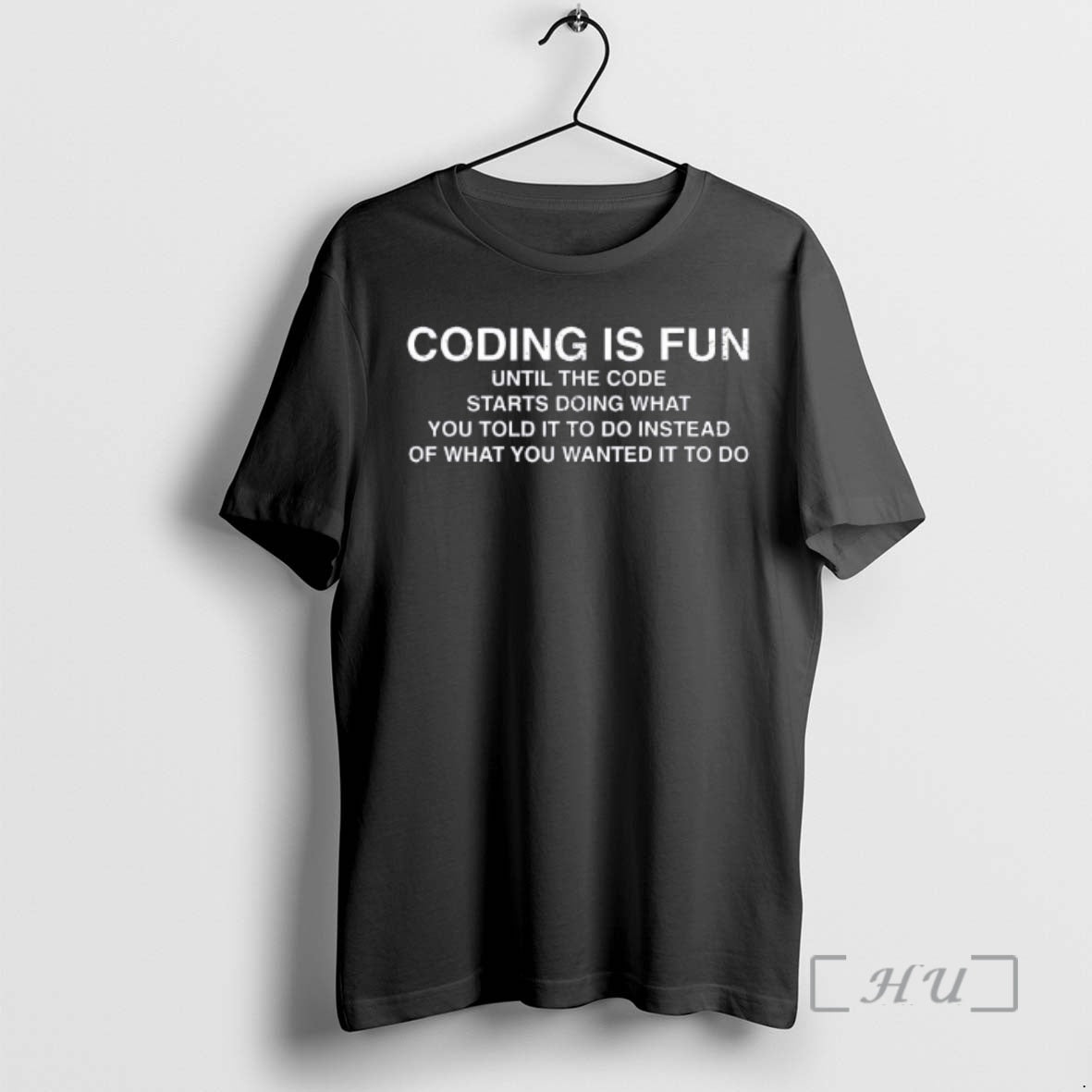 Trending Coding Is Fun Until The Code Starts Doing What You Told It To Do T-Shirts, Hoodie, Sweatshirt | InkThreadWorks.com