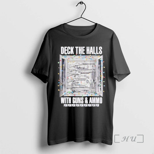 Trending Deck The Halls With Guns And Ammo T-Shirts, Hoodie, Sweatshirt | InkThreadWorks.com