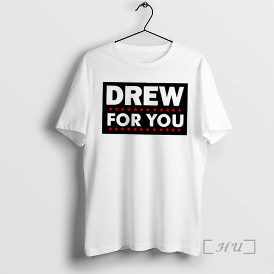 Trending Drew For You T-Shirts, Hoodie, Sweatshirt | InkThreadWorks.com