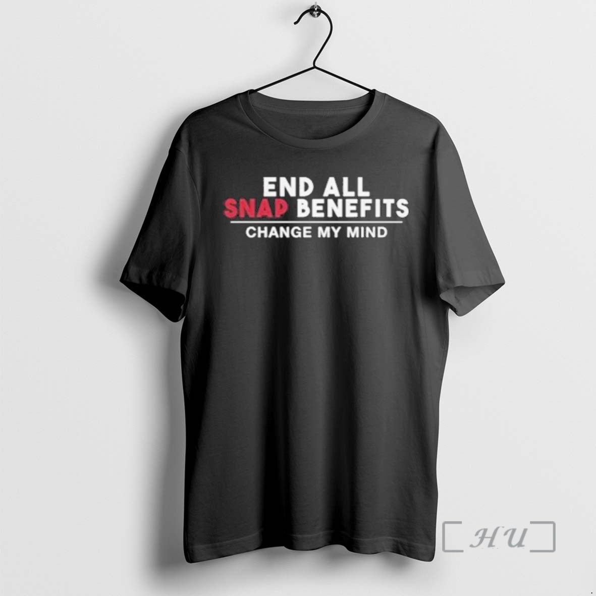 Trending End All Snap Benefits Change My Mind T-Shirts, Hoodie, Sweatshirt | InkThreadWorks.com