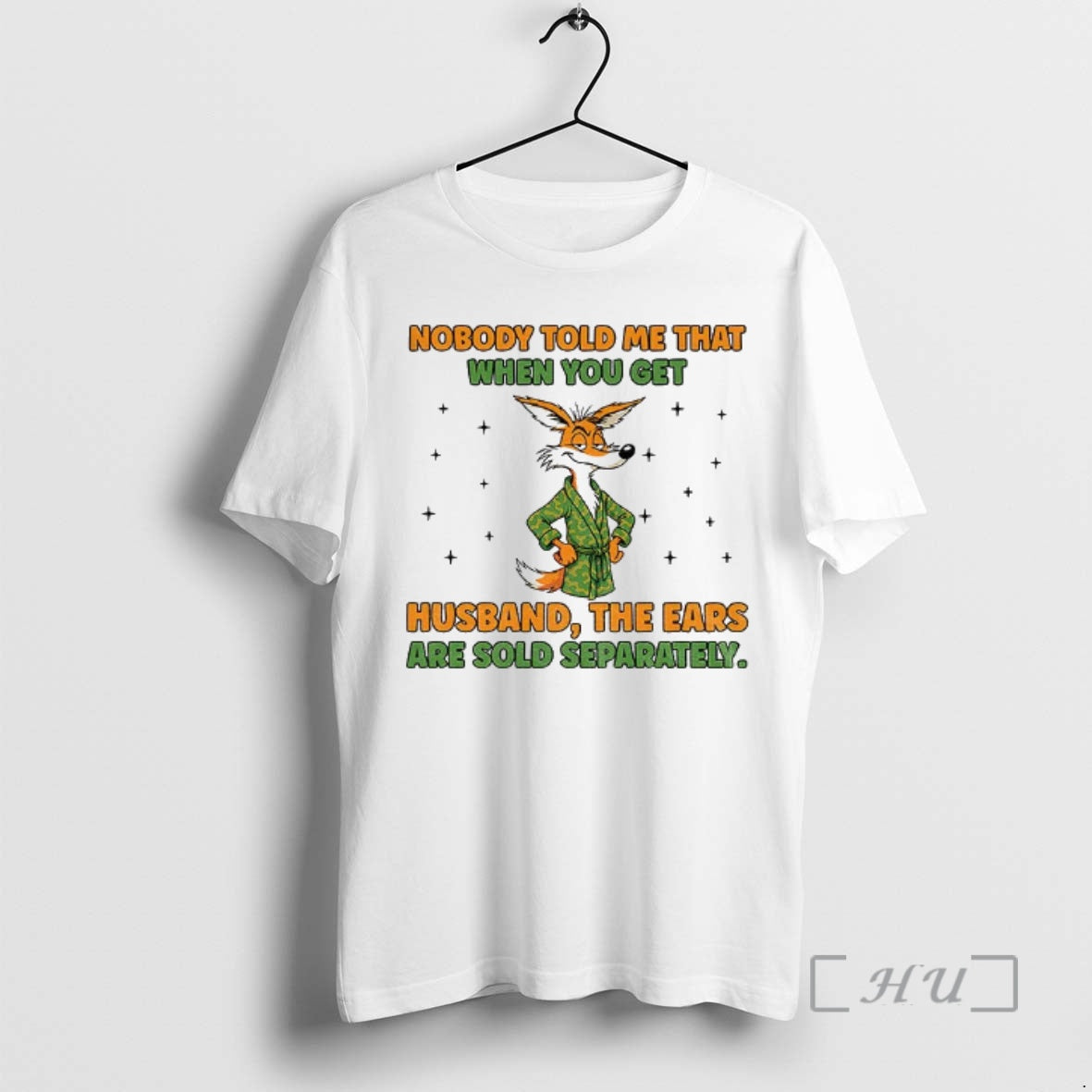 Trending Fox Nobody Told Me That When You Get A Husband The Ears Are Sold T-Shirts, Hoodie, Sweatshirt | InkThreadWorks.com