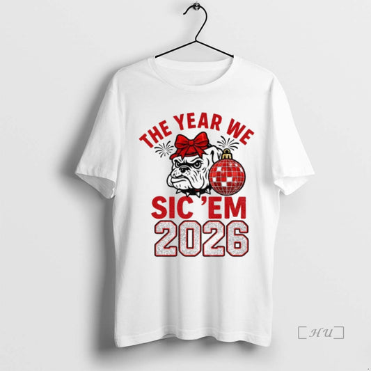 Trending Georgia Bulldogs 2026 The Year We Sic Em Bow Bulldog New Year Premium T-Shirts, Hoodie, Sweatshirt