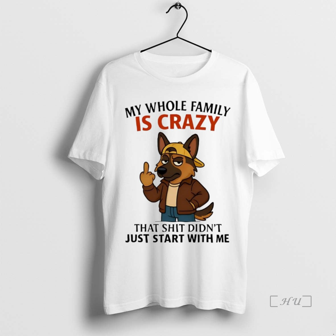 Trending German Shepherd My Whole Family Is Crazy Just Start With Me Premium T Shirts Hoodie, Sweatshirt | InkThreadWorks.com