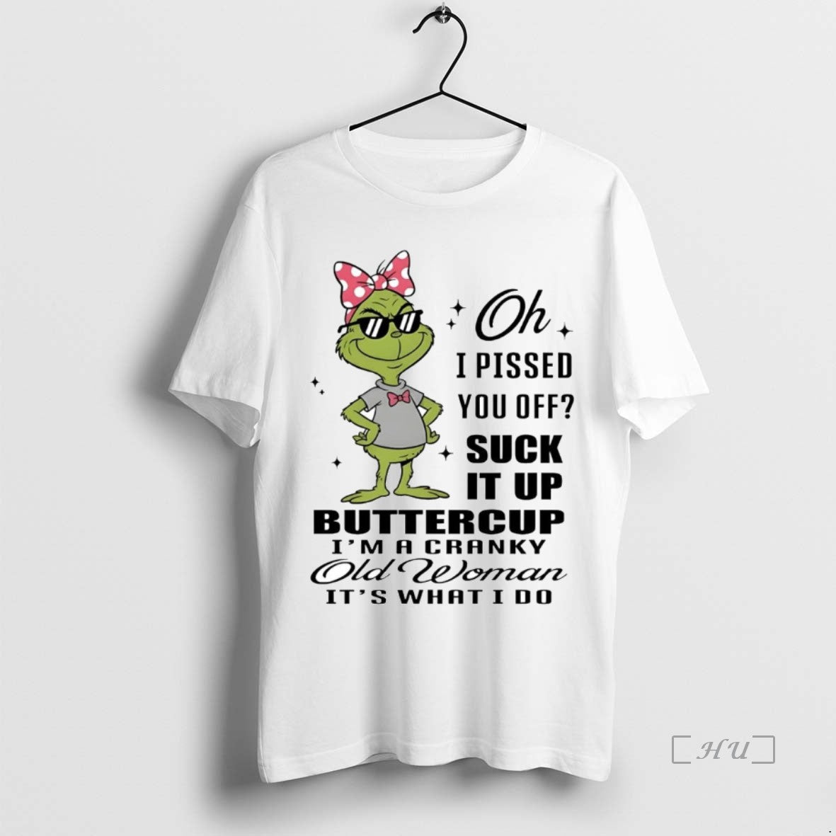 Trending Grinch I Pissed You Off Suck It Up Buttercup Im A Cranky Old Woman T-Shirts, Hoodie, Sweatshirt | InkThreadWorks.com