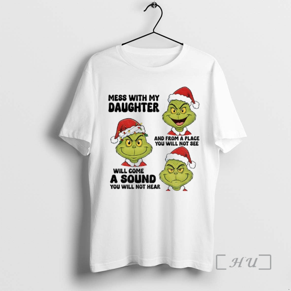 Trending Grinch Santa Mess With My Daughter And From A Place You Will Not See T-Shirts, Hoodie, Sweatshirt
