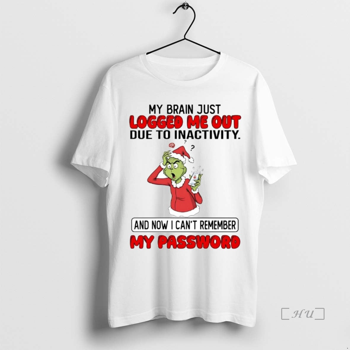 Trending Grinch My Brain Just Logged Me Out Due To Inactivity Christmas Premium T Shirts Hoodie, Sweatshirt