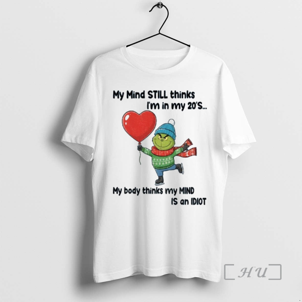 Trending Grinch My Mind Still Thinks Im In My 20s My Body Thinks My Mind T-Shirts, Hoodie, Sweatshirt | InkThreadWorks.com