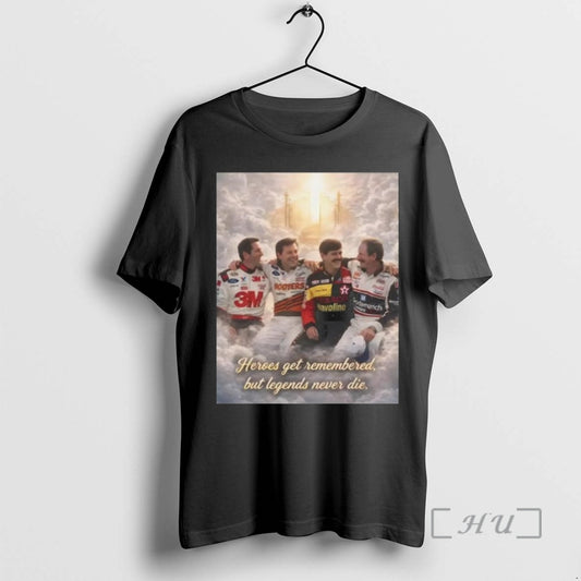 Trending Heroes Get Remembered But Legends Never Die T-Shirts, Hoodie, Sweatshirt