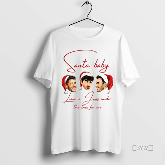 Trending Jonas Bros Santa Baby Christmas Leave A Jonas Under The Tree For Me Premium T-Shirts, Hoodie, Sweatshirt