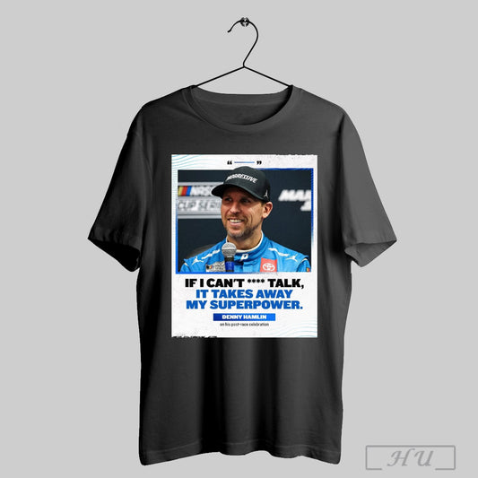 Trending Nascar If I Cant Talk It Takes Away My Superpower Denny Hamlin On His