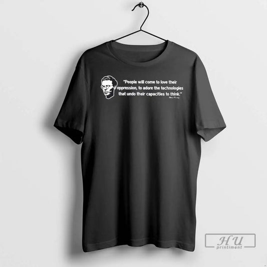 Trending People Will Come To Love Their Oppression To Adore The Technologies That Undo Their