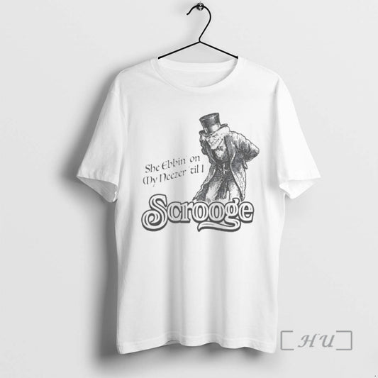 Trending Scrooge She Ebbin On My Neezer Til I T-Shirts, Hoodie, Sweatshirt | InkThreadWorks.com