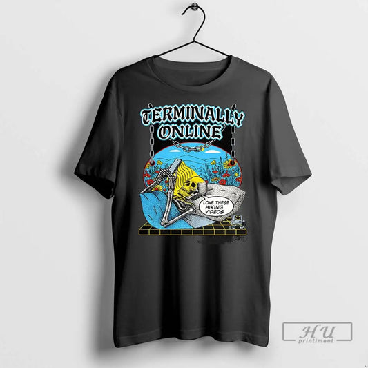 Trending Skeleton Terminally Online Love These Hiking Video T Shirts